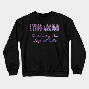 Embracing the joys of life Crewneck Sweatshirt